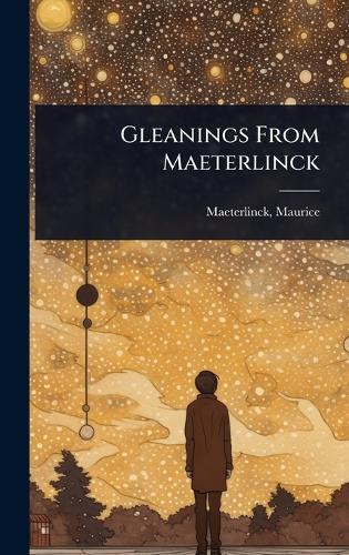 Gleanings From Maeterlinck