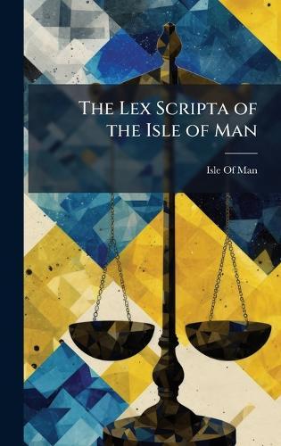 The Lex Scripta of the Isle of Man