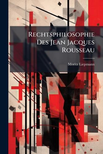 Rechtsphilosophie Des Jean Jacques Rousseau
