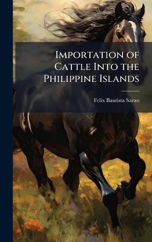 Importation of Cattle Into the Philippine Islands