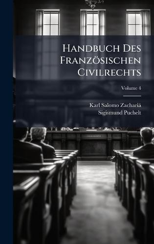 Handbuch Des Französischen Civilrechts