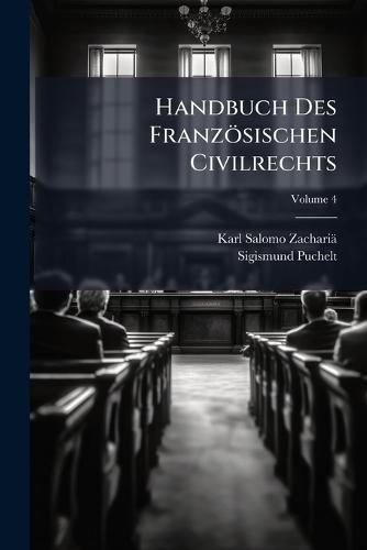Handbuch Des Französischen Civilrechts