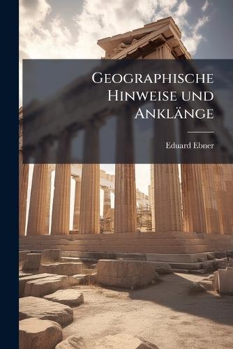 Geographische Hinweise und Anklänge