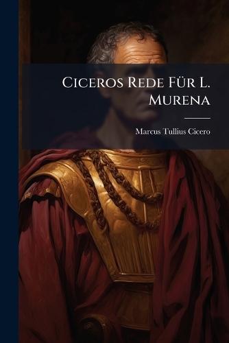 Ciceros Rede FÃ1/4r L. Murena