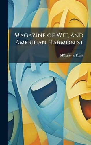 Magazine of Wit, and American Harmonist