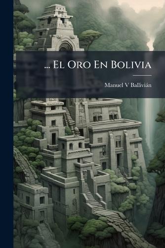 ... El Oro En Bolivia