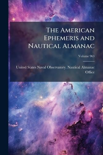 The American Ephemeris and Nautical Almanac