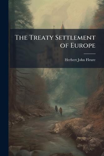 The Treaty Settlement of Europe
