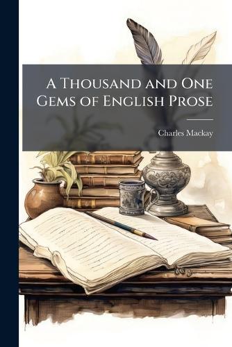 A Thousand and One Gems of English Prose