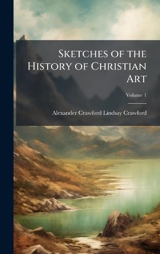 Sketches of the History of Christian Art