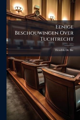 Eenige Beschouwingen Over Tuchtrecht