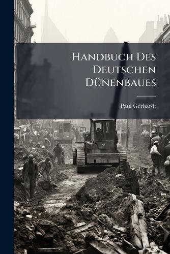 Handbuch Des Deutschen DÃ1/4nenbaues
