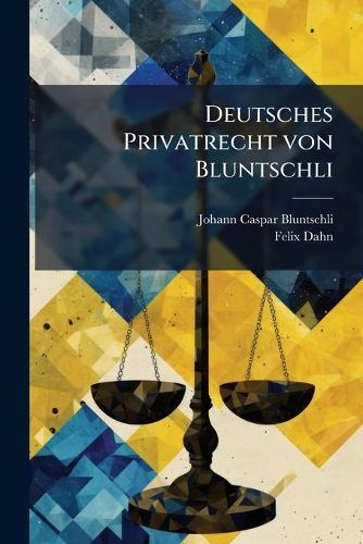 Deutsches Privatrecht von Bluntschli