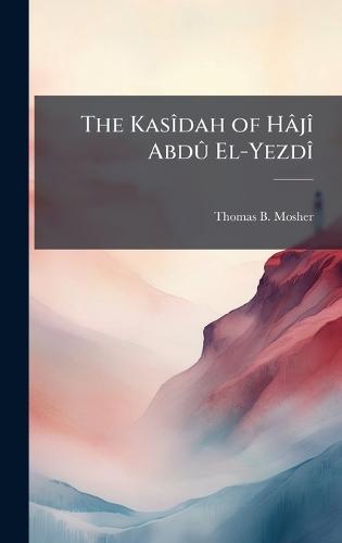 The KasÃ(R)dah of HâjÃ(R) AbdÃ» El-YezdÃ(R)