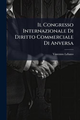Il Congresso Internazionale Di Diritto Commerciale Di Anversa