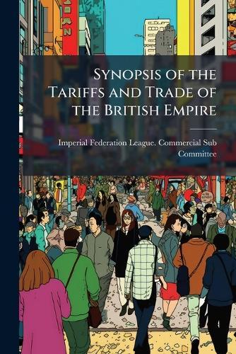 Synopsis of the Tariffs and Trade of the British Empire
