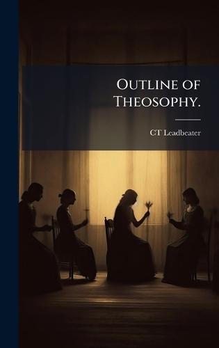 Outline of Theosophy.