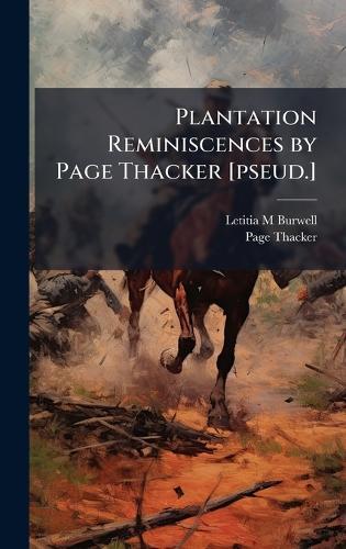 Plantation Reminiscences by Page Thacker [pseud.]