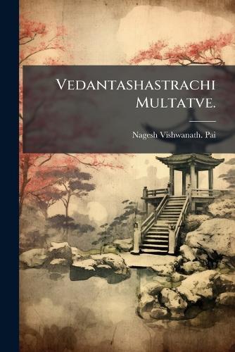Vedantashastrachi Multatve.