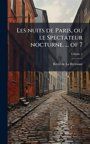 Les nuits de Paris, ou le Spectateur nocturne. ... of 7
