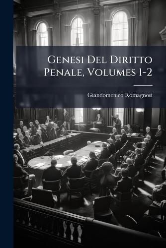 Genesi Del Diritto Penale, Volumes 1-2