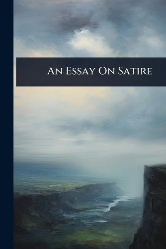 An Essay On Satire