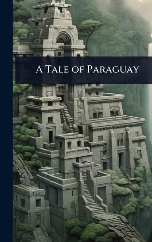A Tale of Paraguay