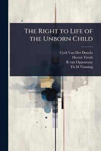 The Right to Life of the Unborn Child