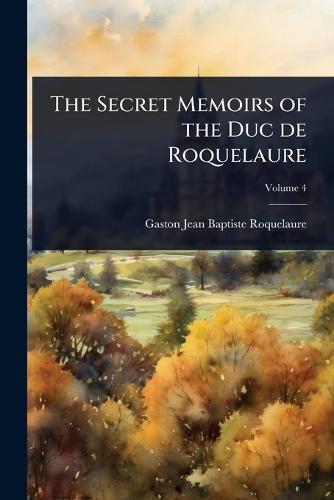 The Secret Memoirs of the Duc de Roquelaure