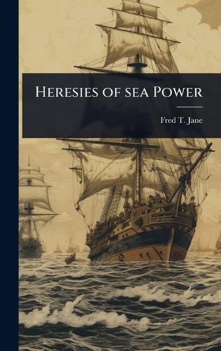 Heresies of sea Power