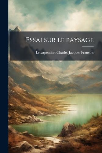 Essai sur le paysage