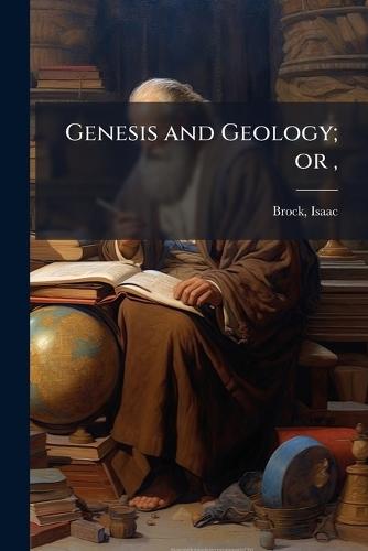 Genesis and Geology; or,