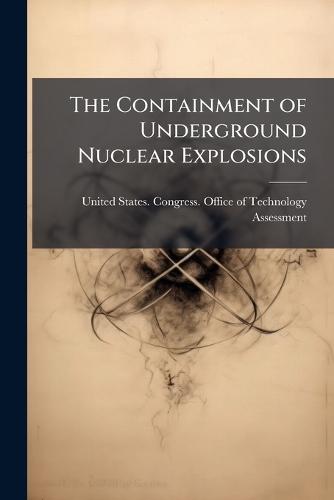 The Containment of Underground Nuclear Explosions