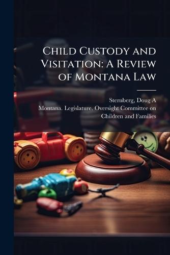Child Custody and Visitation: A Review of Montana Law
