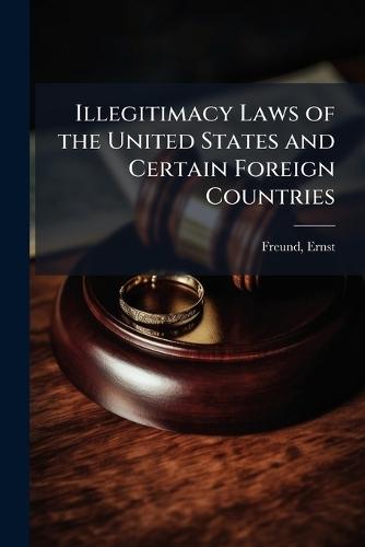 Illegitimacy Laws of the United States and Certain Foreign Countries