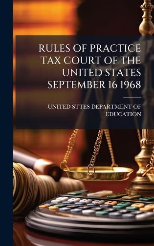 Rules of Practice Tax Court of the United States September 16 1968