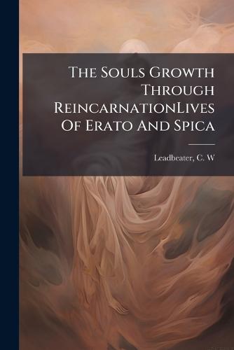 The Souls Growth Through ReincarnationLives Of Erato And Spica