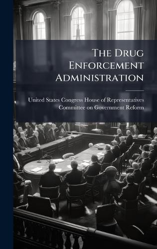 The Drug Enforcement Administration