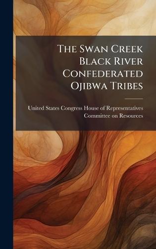 The Swan Creek Black River Confederated Ojibwa Tribes