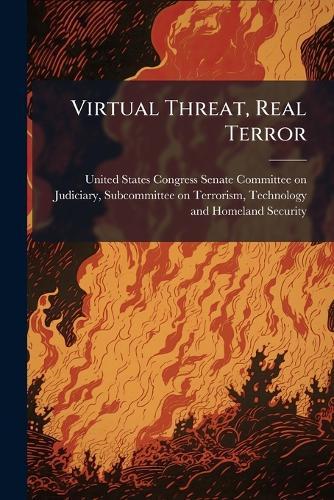 Virtual Threat, Real Terror