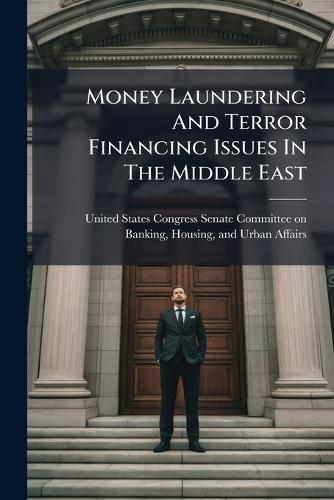 Money Laundering And Terror Financing Issues In The Middle East