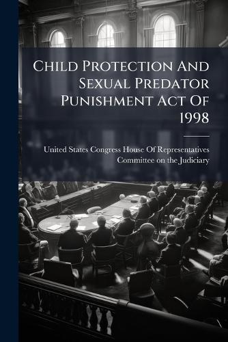 Child Protection And Sexual Predator Punishment Act Of 1998