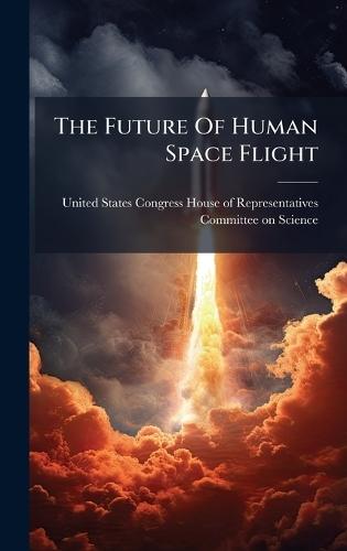 The Future Of Human Space Flight