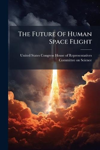 The Future Of Human Space Flight