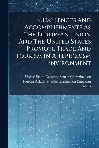 Challenges And Accomplishments As The European Union And The United States Promote Trade And Tourism In A Terrorism Environment