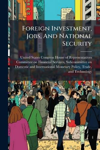 Foreign Investment, Jobs, And National Security