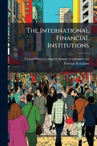 The International Financial Institutions