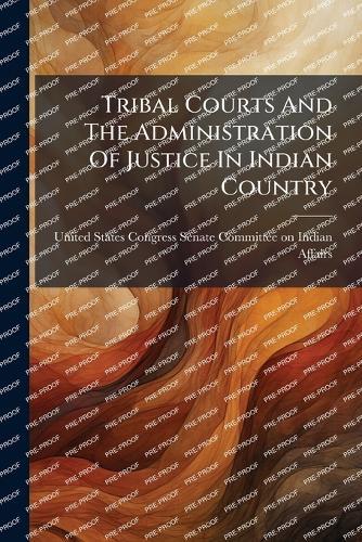 Tribal Courts And The Administration Of Justice In Indian Country