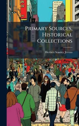 Primary Sources, Historical Collections