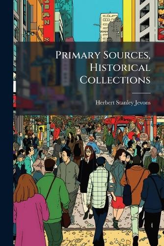 Primary Sources, Historical Collections